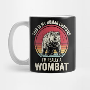 This Is My Human Costume I'm Really A Wombat Mug